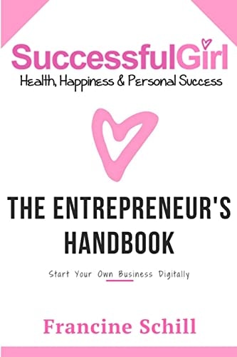 Successful Girl the Entrepreneurs Handbook Start Your Own Business Digitally
