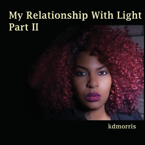 My Relationship With Light Part II