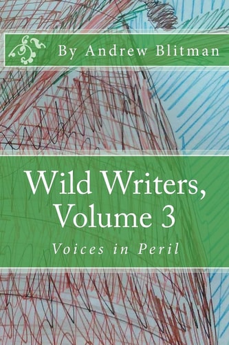 Wild Writers, Volume 3 Voices in Peril