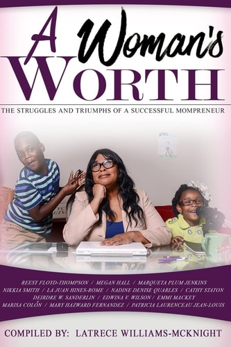 A Woman's Worth The Struggles and Triumphs of a Successful Mompreneur