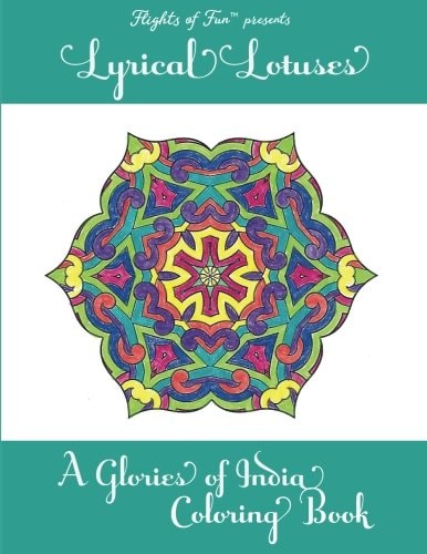 Lyrical Lotuses A Glories of India Coloring Book