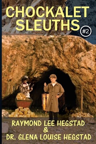 Chockalet Sleuths #2 Alaska Bound, Where's the Gold?