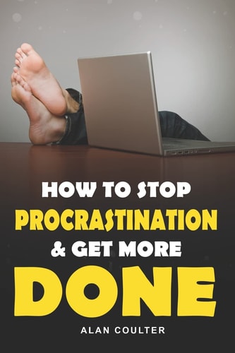 How to Stop Procrastination and Get More Done