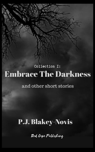 Embrace The Darkness And Other Short Stories