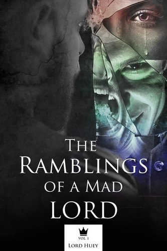 The Ramblings of a Mad Lord Vol. 1