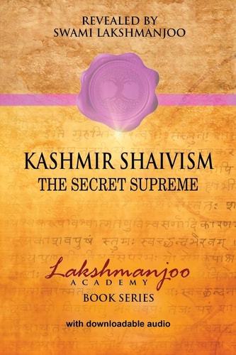 Kashmir Shaivism The Secret Supreme