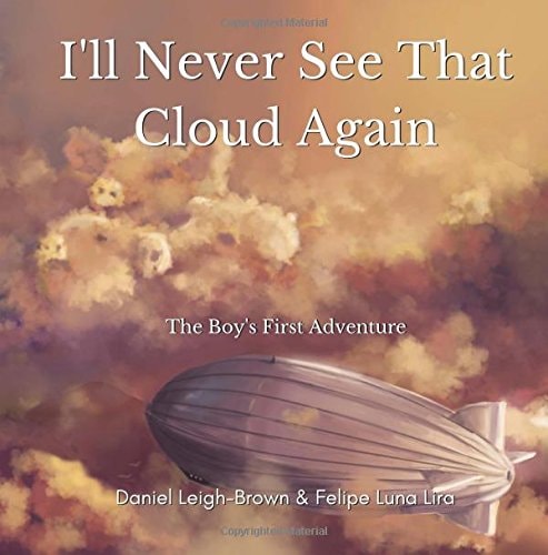 I'll Never See That Cloud Again The Boy's First Adventure