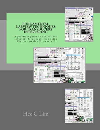 Fundamental LabVIEW Techniques for Transducers Interfacing A Practical Guide to Sensors and Actuators Data Acquisition and Interfacing Using Digilent Analog Discovery 2