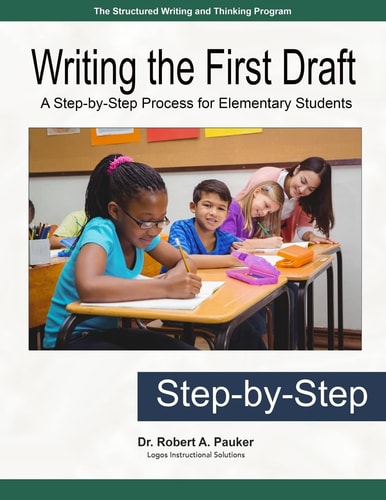 Writing the First Draft A Step-By-Step Process for Elementary Students