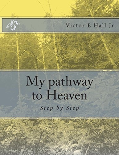 My Pathway to Heaven Step by Step