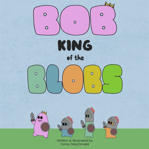 Bob King of the Blobs