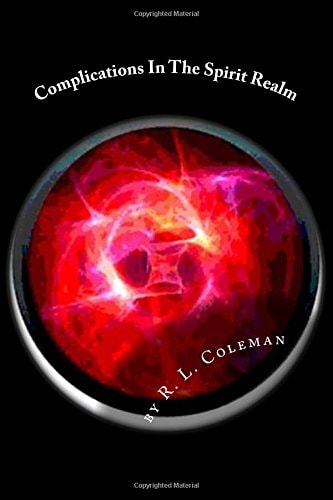 Complications In The Spirit Realm Take a Journey Into the Realm of Spirits