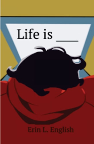 Life Is ______.
