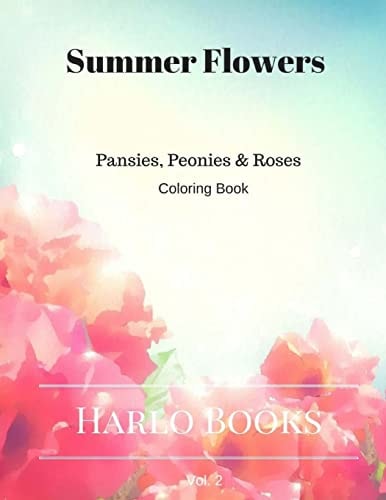 Summer Flowers: Pansy, Peony and Rose's Coloring for Relaxation