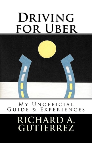 Driving for Uber My Unofficial Guide and Experiences