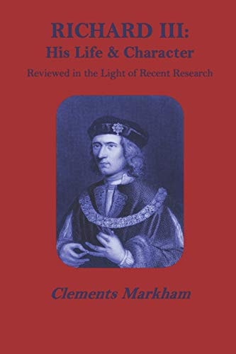 Richard III His Life and Character
