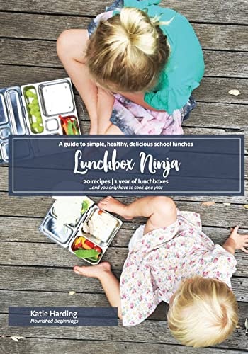 Lunchbox Ninja A Guide to Simple, Healthy, Delicious School Lunches