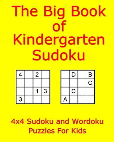 The Big Book of Kindergarten Sudoku 4x4 Sudoku and Wordoku Puzzles For Kids
