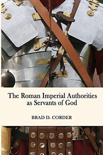The Roman Imperial Authorities as Servants of God