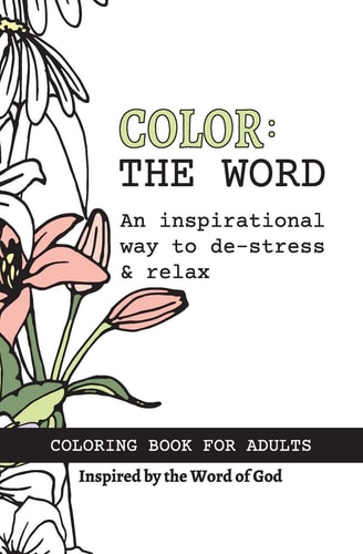 Color The Word: An Inspirational Way to De-stress & Relax