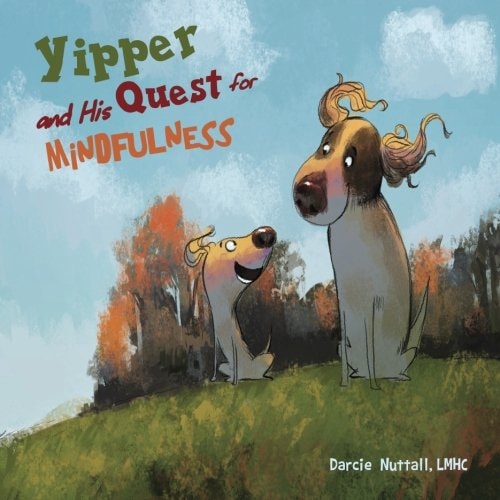 Yipper and His Quest for Mindfulness Third Edition