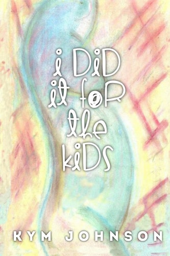 I Did It For The Kids Volumes 1 and 2