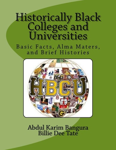 Historically Black Colleges and Universities Basic Facts, Alma Maters, and Brief Histories