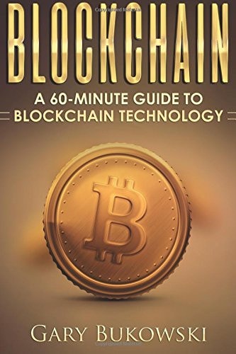 Blockchain A 60 Minute Guide to Blockchain Technology