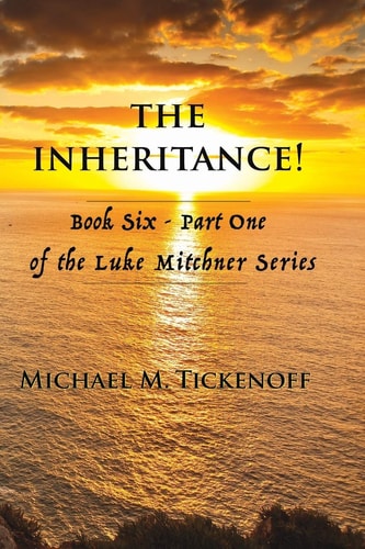 The Inheritance! Part One Book Six of the Luke Mitchner Series Part One