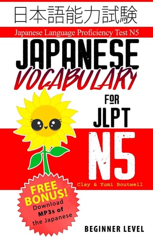 Japanese Vocabulary for JLPT N5 Master the Japanese Language Proficiency Test N5