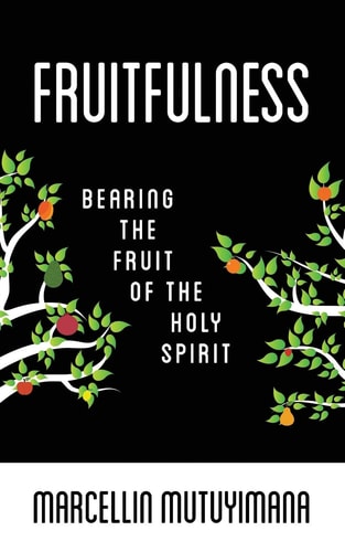 Fruitfulness Bearing the Fruit of the Holy Spirit