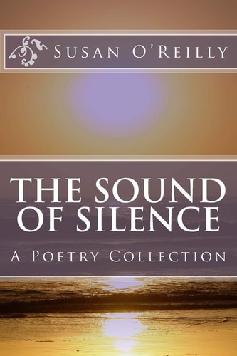 The Sound of Silence A Poetry Collection