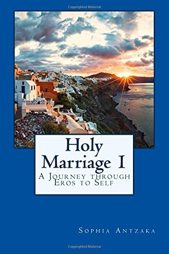 Holy Marriage A Journey Through Eros to Self