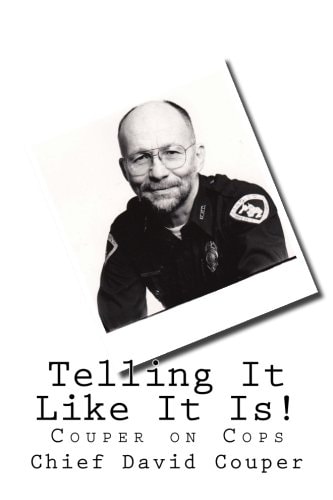 Telling It Like It Is: Couper on Cops 30 Popular Essays