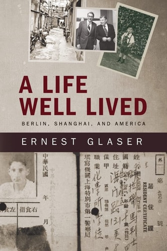 A Life Well Lived Berlin, Shanghai, and America