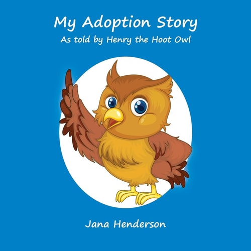 My Adoption Story As Told by Henry the Hoot Owl