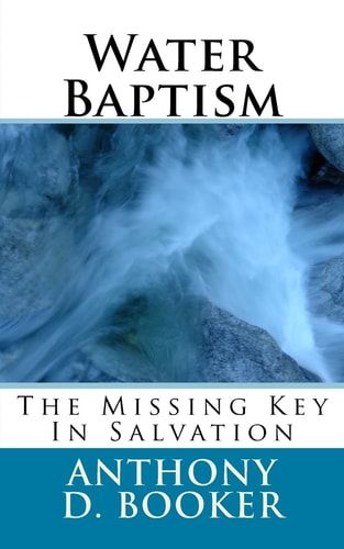 Water Baptism The Missing Key In Salvation