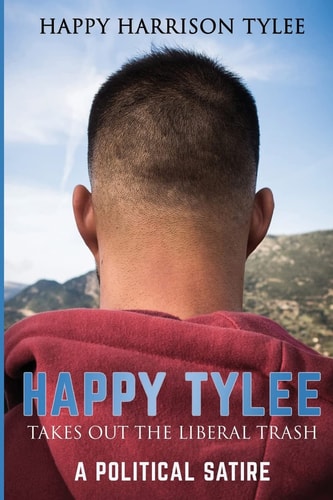 Happy Tylee Takes Out The Liberal Trash A Political Satire