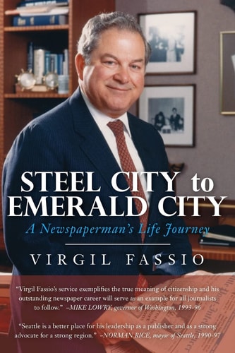 Steel City to Emerald City A Newspaperman's Life Journey