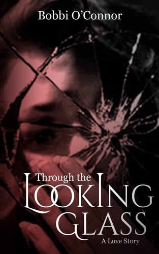 Through the Looking Glass A Love Story