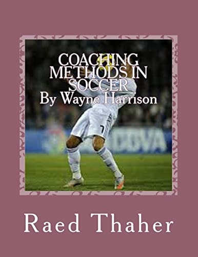 COACHING METHODS in SOCCERBy Wayne Harrison