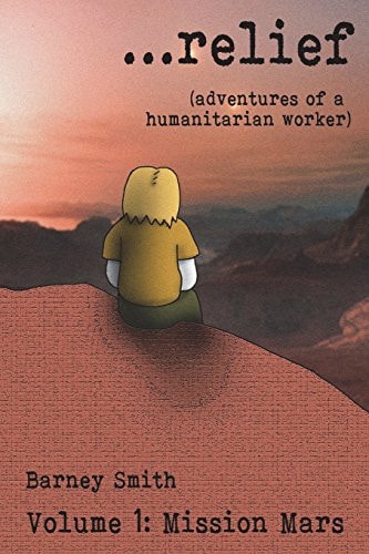 ... Relief Adventures of a Humanitarian Worker