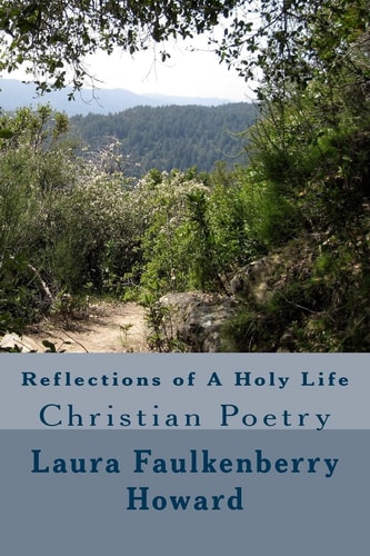 Reflections of a Holy Life Christian Poetry