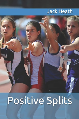Positive Splits Positive Running Stories