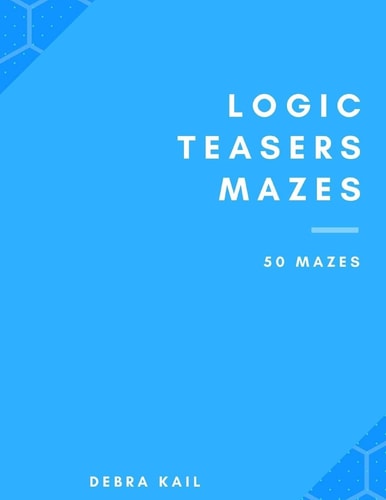Logic Teasers Mazes 50 Mazes