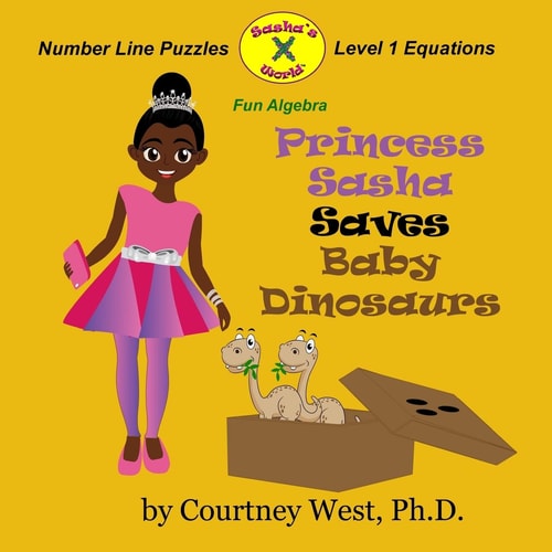 Princess Sasha Saves Baby Dinosaurs: Fun Algebra Number Line Puzzles