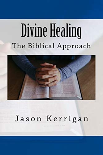 Divine Healing The Biblical Approach