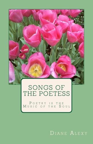 Songs of the Poetess Poetry Is the Music of the Soul