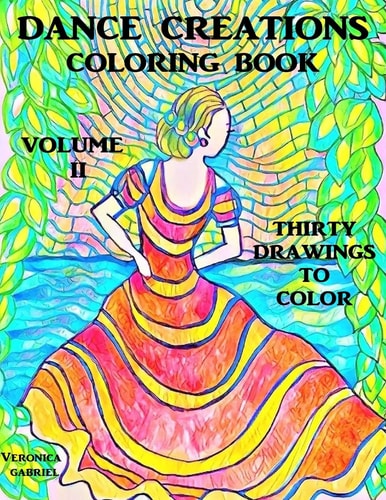 Dance Creations Coloring Book Volume II: Thirty Drawings to Color
