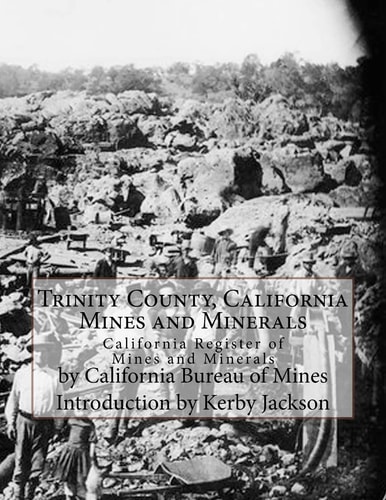 Trinity County, California Mines and Minerals California Register of Mines and Minerals